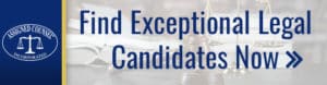 Find exceptional legal candidates